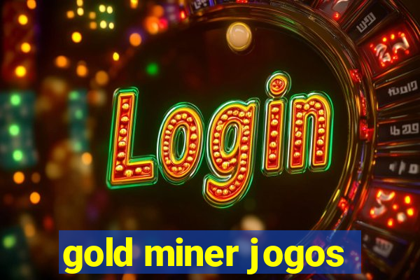 gold miner jogos